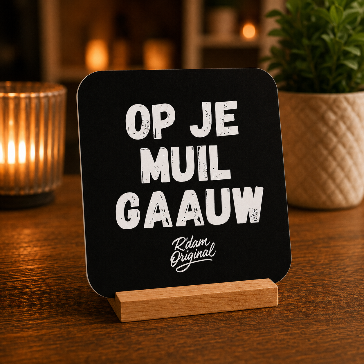 Houten R’dam ORIGINAL onderzetter met tekst Op je muil gaauw