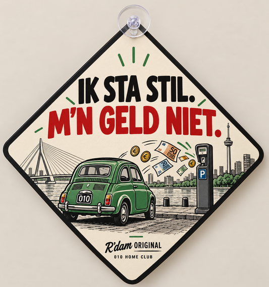R'dam ORIGINAL autohanger Ik sta stil, mijn geld niet