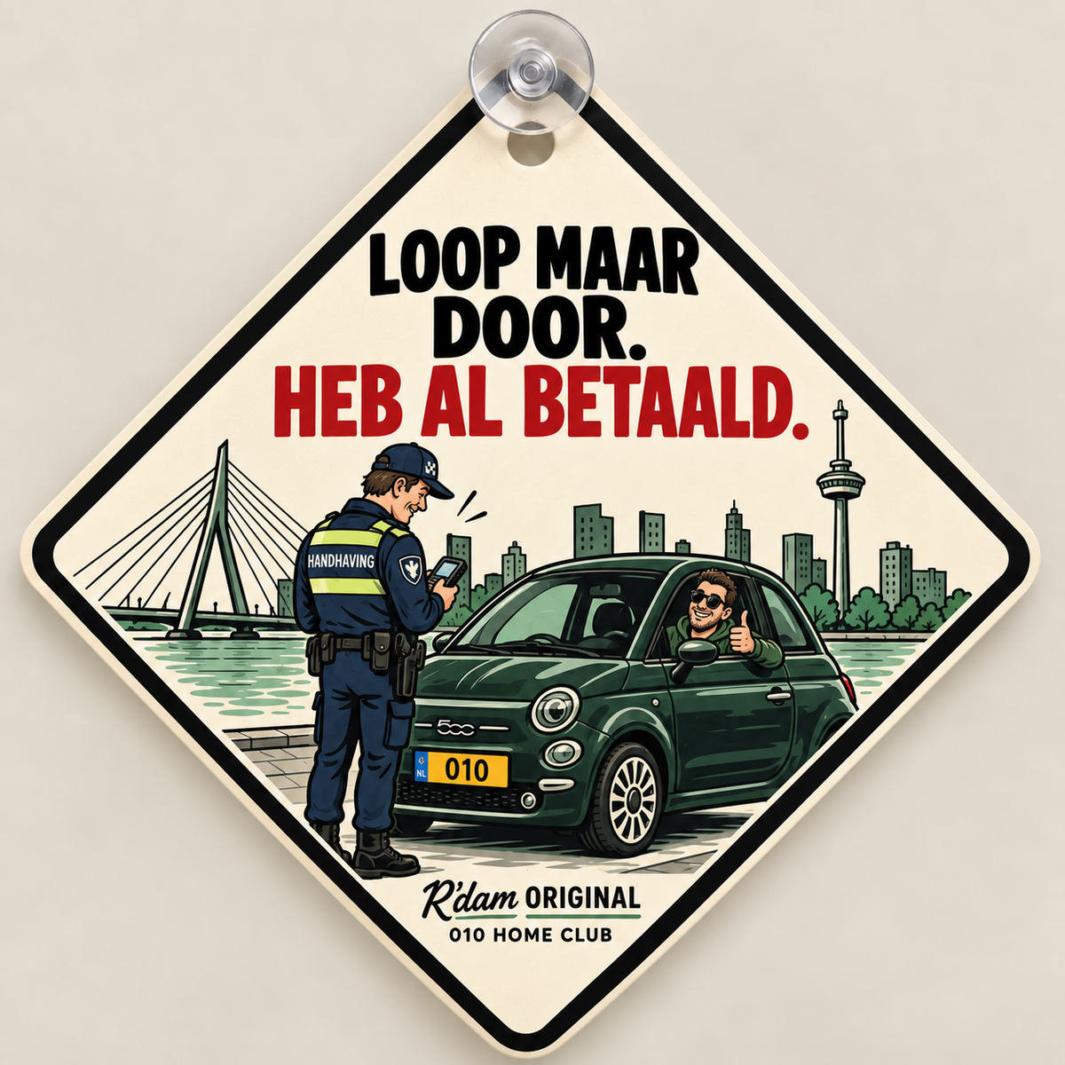 R'dam ORIGINAL autohanger Loop maar door, heb al betaald