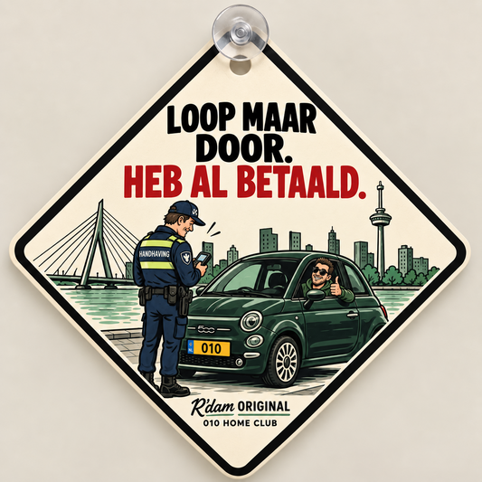 R'dam ORIGINAL autohanger Loop maar door, heb al betaald