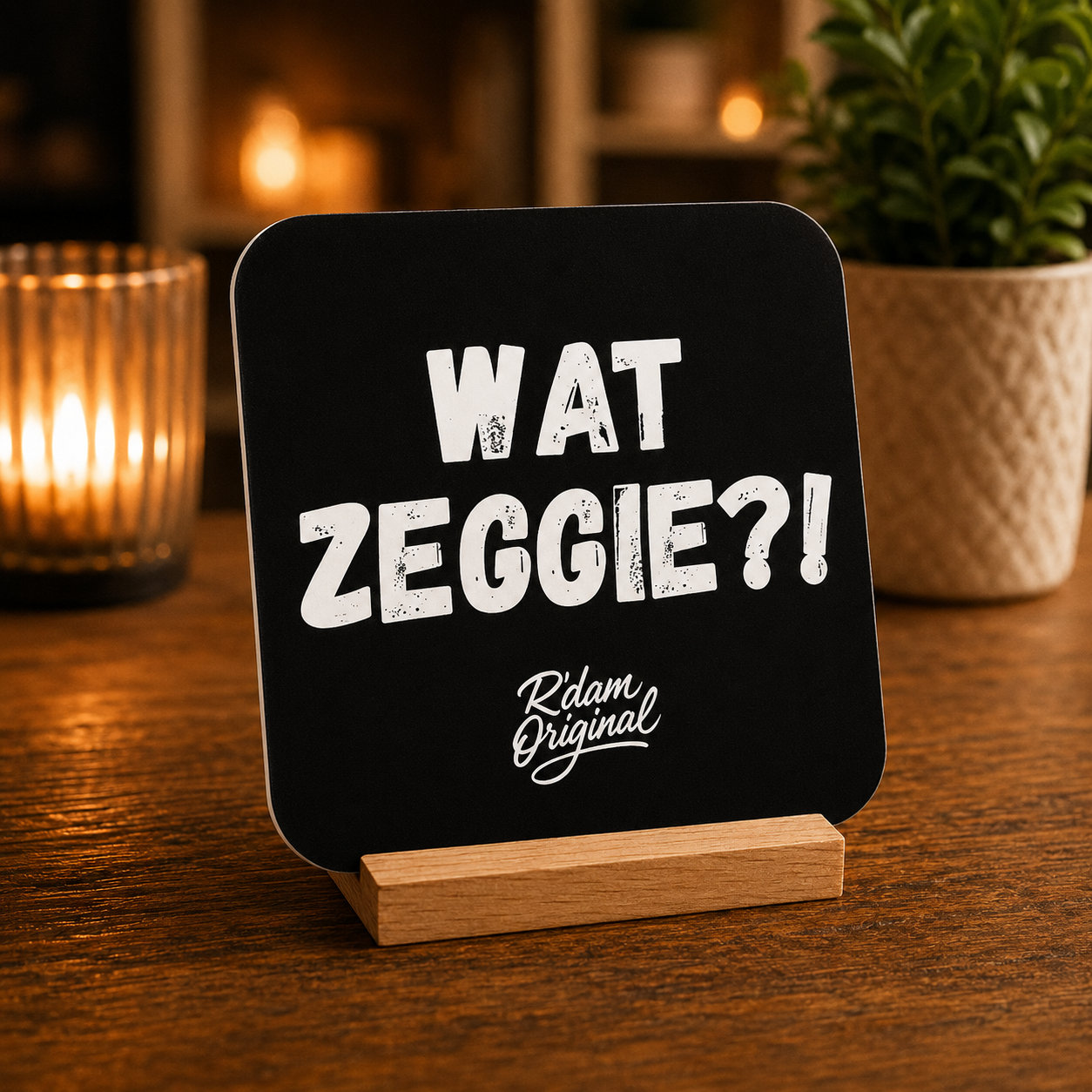 Houten R’dam ORIGINAL onderzetter met tekst Wat Zeggie